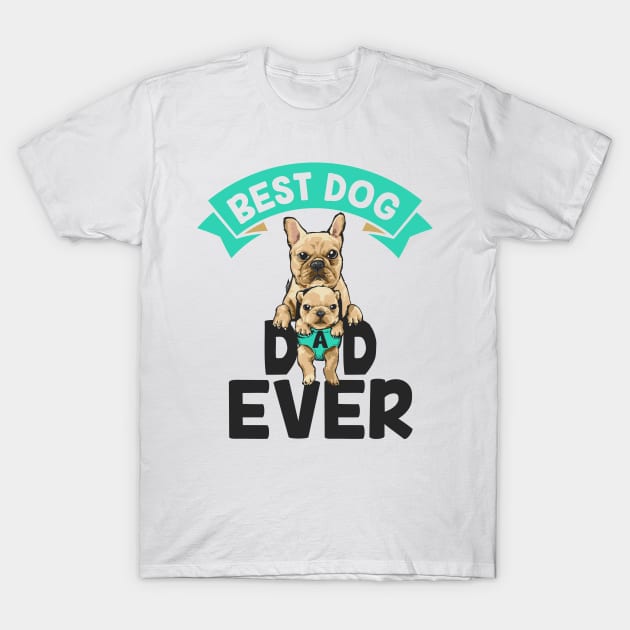 Best Dog Dad Ever T-Shirt by sufian